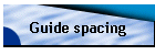 Guide spacing